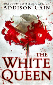 Title: The White Queen: An Alice in Wonderland Tale of Terror, Author: Addison Cain
