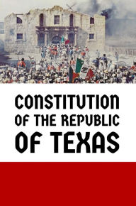 Title: Constitution of the Republic of Texas, Author: Congress of the Republic of Texas