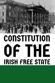 Title: Constitution of the Irish Free State, Author: Assembly of Ireland