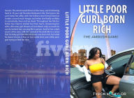 Title: Little Poor Gurl ,Born RICH...The Ambush Gang, Author: Tyron Taylor