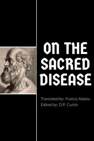 Title: On the Sacred Disease, Author: Francis Adams