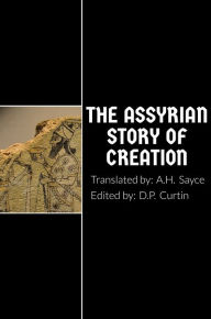 Title: The Assyrian Story of Creation, Author: A. H. Sayce