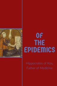 Title: Of the Epidemics, Author: Hippocrates Of Kos