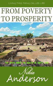 Title: From Poverty to Prosperity, The Truth About the Wealth of God's Love, Author: Nikia Anderson