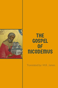 Title: The Gospel of Nicodemus, Author: M.R. James