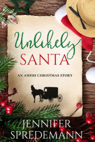 Title: Unlikely Santa (An Amish Christmas Story), Author: Jennifer Spredemann