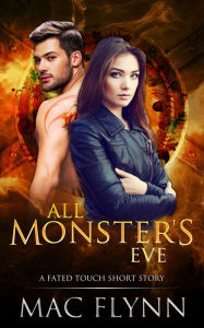 Title: All Monster's Eve: A Fated Touch Short, Author: Mac Flynn