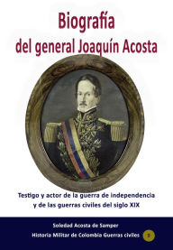 Title: Biografia del general Joaquin Acosta, Author: Soledad Acosta De Samper