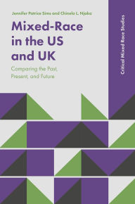 Title: Mixed-Race in the US and UK, Author: Jennifer Patrice Sims