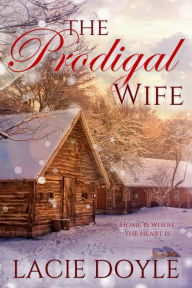 Title: The Prodigal Wife, Author: Lacie Doyle