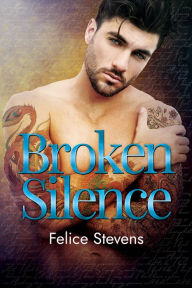 Title: Broken Silence, Author: Felice Stevens
