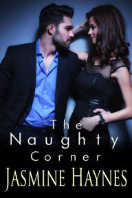 Title: The Naughty Corner: Lessons After Hours, Book 4, Author: Jasmine Haynes
