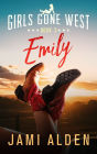 Girls Gone West Book 3: Emily
