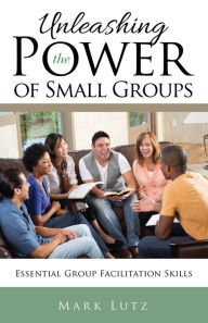 Title: Unleashing the Power of Small Groups, Author: Mark Lutz
