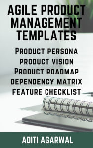 Title: Agile Product Management Templates, Author: Aditi Agarwal