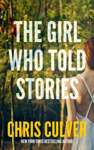 Title: The Girl Who Told Stories, Author: Chris Culver