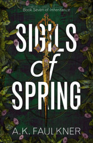 Title: Sigils of Spring, Author: Ak Faulkner