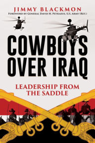 Title: Cowboys Over Iraq: Leadership from the Saddle, Author: Jimmy Blackmon