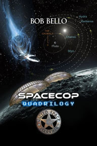 Title: Spacecop: Quadrilogy, Author: Bob Bello