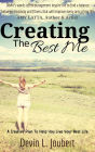 Creating The Best Me: A Creative Plan To Help You Live Your Best Life