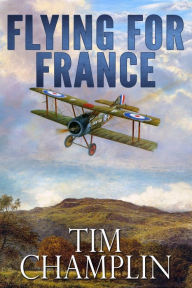 Title: Flying for France, Author: Tim Champlin