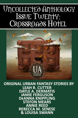 Crossroads Hotel A Collected Uncollected Anthology By Louisa