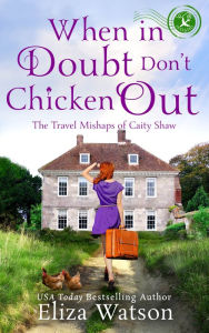 Title: When in Doubt Don't Chicken Out: A Travel Adventure Set in Ireland, Author: Eliza Watson