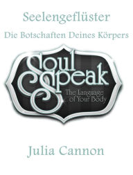 Title: Seelengefluster Die Botschaften Deines Korpers, Author: Julia Cannon