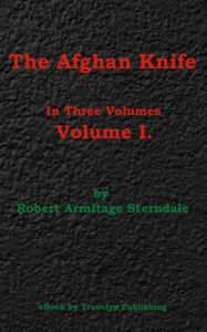 Title: The Afghan Knife Volume I, Author: Robert Armitage Sterndale