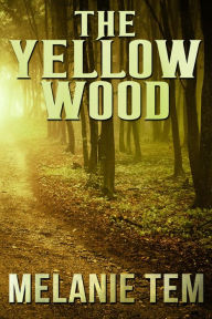 Title: The Yellow Wood, Author: Melanie Tem