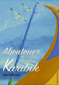 Title: Abenteuer in der Karibik, Author: Heinz Kellermann