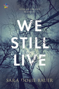 Title: We Still Live, Author: Sara Dobie Bauer