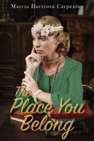 Title: The Place You Belong, Author: Marcia Harrison Carpenter