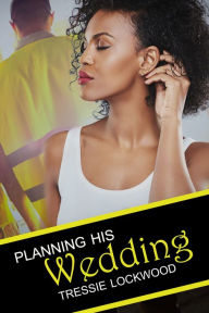 Title: Planning His Wedding [Interracial Romance], Author: Tressie Lockwood