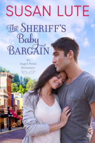 Title: The Sheriff's Baby Bargain, Author: Susan Lute