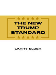 Title: The New Trump Standard, Author: Larry Elder