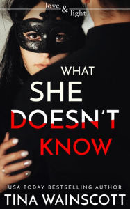 Title: What She Doesn't Know, Author: Tina Wainscott