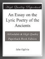 An Essay on the Lyric Poetry of the Ancients