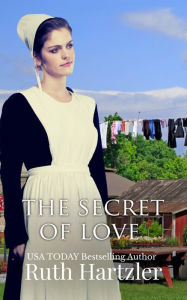 Title: The Secret of Love: Amish Romance, Author: Ruth Hartzler