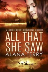 Title: All That She Saw, Author: Alana Terry