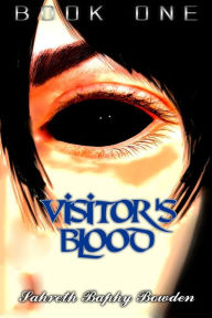 Title: Vistor's Blood: Book One, Author: Sahreth 'Baphy' Bowden