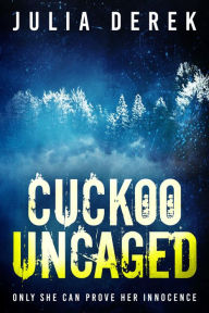 Title: Cuckoo Uncaged, Author: Julia Derek