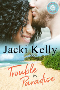 Title: Trouble In Paradise, Author: Jacki Kelly