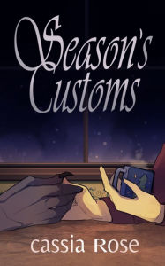 Title: Season's Customs, Author: Cassia Rose