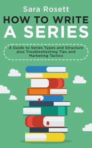 Title: How to Write a Series, Author: Sara Rosett