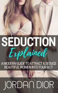 Title: Seduction Explained: Talking to Strangers., Author: Jordan Dior