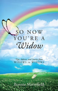 Title: So Now You're a Widow, Author: Bonnie Merryfield