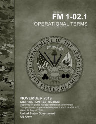 Title: Field Manual FM 1-02.1 Operational Terms November 2019, Author: United States Government Us Army
