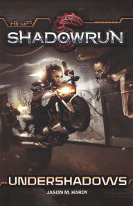 Title: Shadowrun: Undershadows, Author: Jason M. Hardy