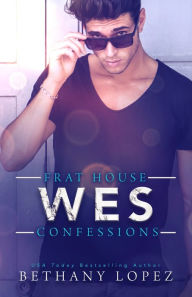 Frat House Confessions: Wes